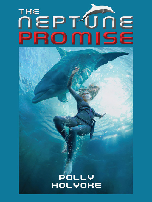 Title details for The Neptune Promise by Polly Holyoke - Available